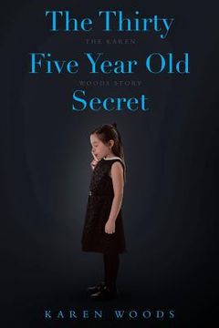 portada The Thirty Five Year Old Secret: The Karen Woods Story (en Inglés)