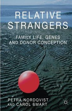 portada Relative Strangers: Family Life, Genes and Donor Conception (Palgrave Macmillan Studies in Family and Intimate Life)