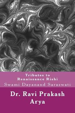 portada Tributes to Swami Dayanand Saraswati: The Indian Renaissance Rishi (in English)