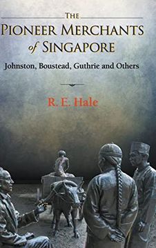 portada Pioneer Merchants of Singapore, The: Johnston, Boustead, Guthrie and Others (Hardback)