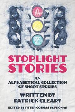 portada Stoplight Stories: An Alphabetical Collection of Short Stories (en Inglés)