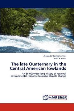 portada the late quaternary in the central american lowlands