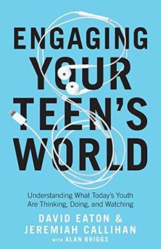portada Engaging Your Teen’S World: Understanding What Today'S Youth are Thinking, Doing, and Watching 