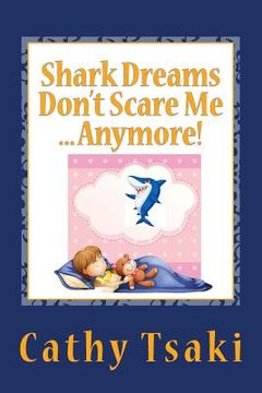 portada Shark Dreams Don't Scare Me...Anymore! (in English)