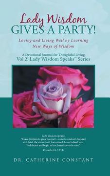 portada Lady Wisdom Gives a Party!: Loving and Living Well by Learning New Ways of Wisdom (en Inglés)