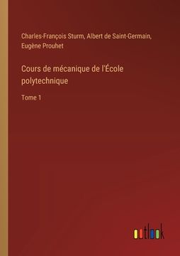 portada Cours de mécanique de l'École polytechnique: Tome 1 (in French)