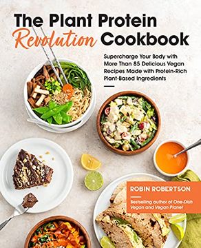portada The Plant Protein Revolution Cookbook: Supercharge Your Body with More Than 85 Delicious Vegan Recipes Made with Protein-Rich Plant-Based Ingredients (in English)