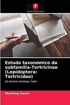 portada Estudo Taxonómico da Subfamília-Tortricinae (Lepidoptera: Tortricidae): De Kashmir Himalaya, Índia (in Portuguese)