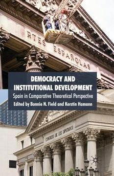 portada Democracy and Institutional Development: Spain in Comparative Theoretical Perspective (en Inglés)