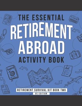 portada The Essential Retirement Abroad Activity Book: A Fun Retirement Gift for Coworker and Colleague Moving Abroad (en Inglés)