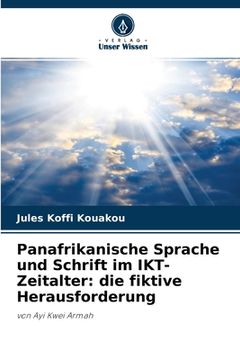 portada Panafrikanische Sprache und Schrift im IKT-Zeitalter: die fiktive Herausforderung (in German)
