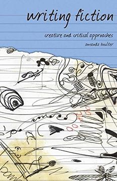 portada Writing Fiction: Creative and Critical Approaches (Approaches to Writing) 