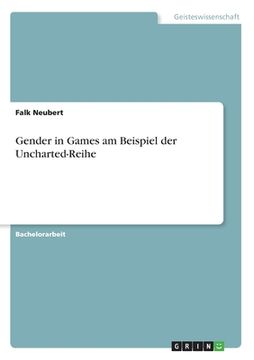 portada Gender in Games am Beispiel der Uncharted-Reihe (in German)