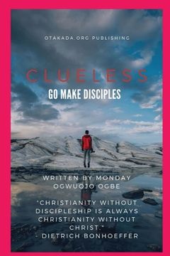 portada Clueless - Go and Make Disciples (en Inglés)