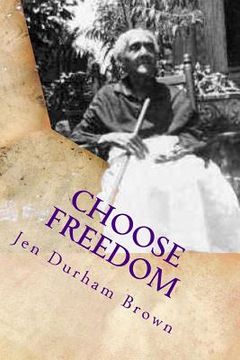 portada Choose Freedom: Slave Narrative of Tempe Herndon Durham- "Through Our Eyes" (en Inglés)