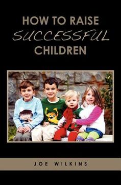 portada how to raise successful children (in English)