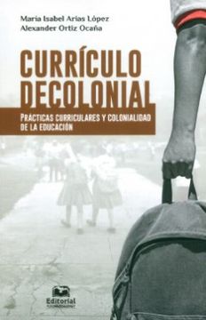 portada Currículo Decolonial. Prácticas Curriculares y Colonialidad de la Educación (in Spanish)