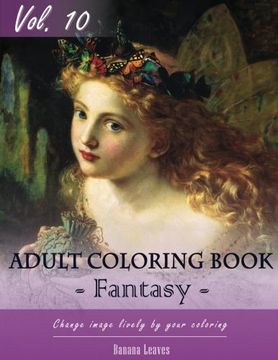 portada Fantasy Fairy Tales Coloring Book for Stress Relief & Mind Relaxation, Stay Focus Treatment: New Series of Coloring Book for Adults and Grown up, 8.5" ... Volume 10 (Growns up and Adult Coloring Book)
