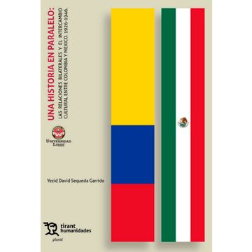 portada Una Historia en Paralelo: Las Relaciones Bilaterales y el Intercambio Cultural Entre Colombia y México. 1926-1946 (Plural -Colombia-)