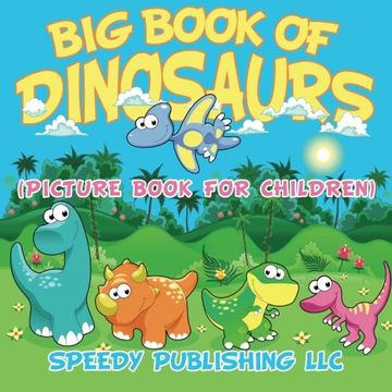 portada Big Book Of Dinosaurs: (Picture Book For Children) (in English)