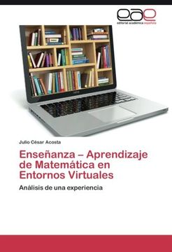 portada Enseñanza – Aprendizaje de Matemática en Entornos Virtuales: Análisis de una experiencia (Spanish Edition)