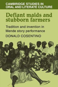 portada Defiant Maids and Stubborn Farmers: Tradition and Invention in Mende Story Performance (Cambridge Studies in Oral and Literate Culture) (en Inglés)