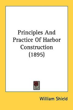 portada principles and practice of harbor construction (1895) (in English)