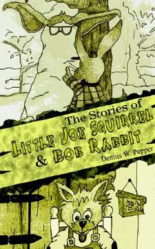 portada the stories of little joe squirrel and bob rabbit (en Inglés)