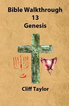 portada Bible Walkthrough - 13 - Genesis (en Inglés)