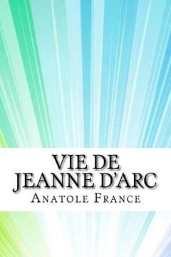 portada Vie de Jeanne d'Arc (en Francés)