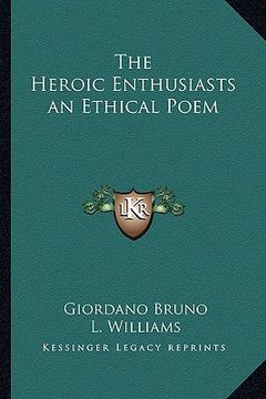 portada the heroic enthusiasts an ethical poem (in English)