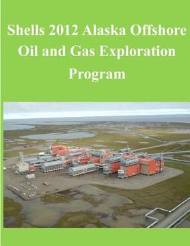 portada Shells 2012 Alaska Offshore Oil and Gas Exploration Program (en Inglés)