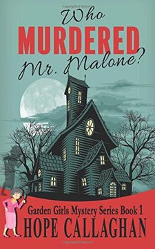 portada Who Murdered Mr. Malone?: Volume 1 (The Garden Girls)