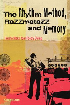 portada The Rhythm Method, Razzamatazz, and Memory: How to Make Your Poetry Swing (en Inglés)