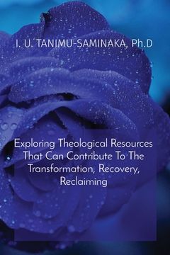 portada Exploring Theological Resources That Can Contribute To The Transformation, Recovery, Reclaiming (en Inglés)