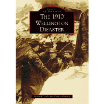portada The 1910 Wellington Disaster (Images of America) (en Inglés)