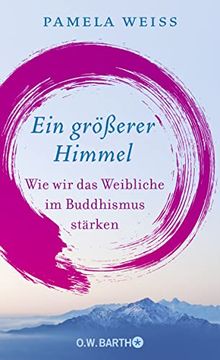 portada Ein Größerer Himmel: Wie wir das Weibliche im Buddhismus Stärken (en Alemán)