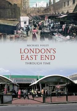 portada London's East End Through Time (en Inglés)