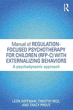 portada Manual of Regulation-Focused Psychotherapy for Children (Rfp-C) With Externalizing Behaviors: A Psychodynamic Approach (Psychological Issues) (in English)