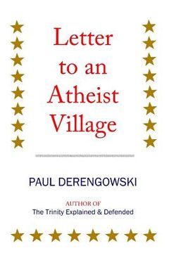 portada Letter to an Atheist Village: Exposing the Unbeliever's Bluff