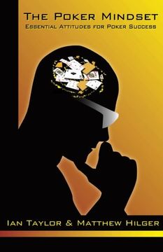 the poker mindset,essential attitudes for poker success (en Inglés)