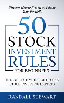 portada 50 Stock Investment Rules for Beginners: The Collective Insights of 25 Stock Investing Experts (in English)