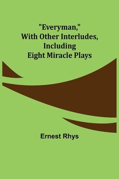 portada Everyman, with other interludes, including eight miracle plays (in English)