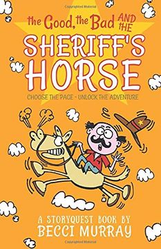 portada The Good, the bad and the Sheriff's Horse: A Choose the Page Storyquest Adventure (in English)