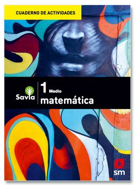 portada Cuadernillo Matematica 1° Medio, Savia (in Spanish)