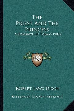 portada the priest and the princess: a romance of today (1902) (in English)