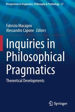 portada Inquiries in Philosophical Pragmatics: Theoretical Developments (en Inglés)