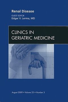 portada Renal Disease, an Issue of Clinics in Geriatric Medicine: Volume 25-3 (en Inglés)