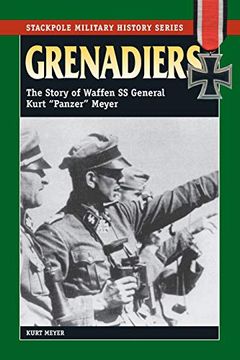 portada Grenadiers: The Story of Waffen ss General Kurt "Panzer" Meyer (Stackpole Military History Series) (en Inglés)