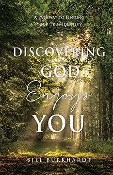 portada Discovering god Enjoys You: A Pathway to Finding Your True Identity (in English)